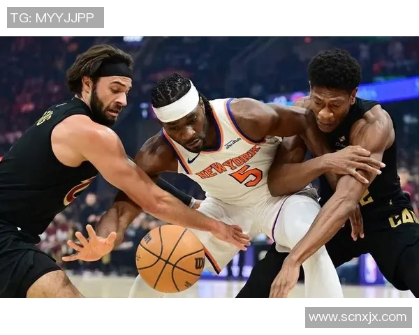 骑士与尼克斯激战正酣球迷期待精彩对决与惊喜表现