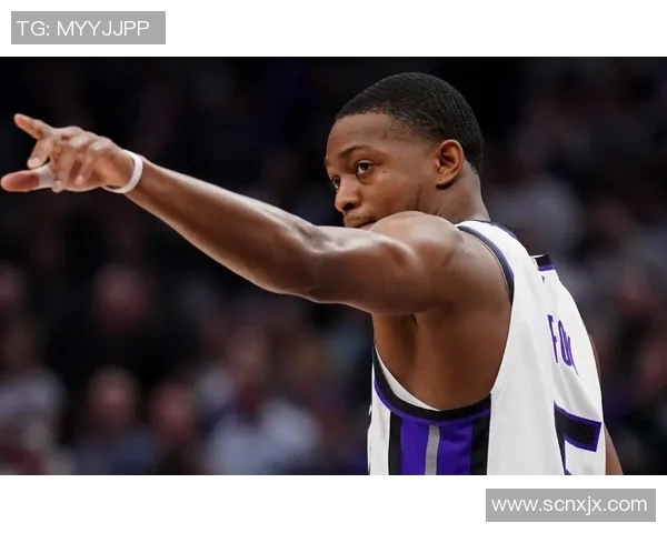 德阿隆福克斯引领国王崛起展现年轻球员的无限潜力与未来希望 德阿隆福克斯引领国王崛起展现年轻球员的无限潜力与未来希望