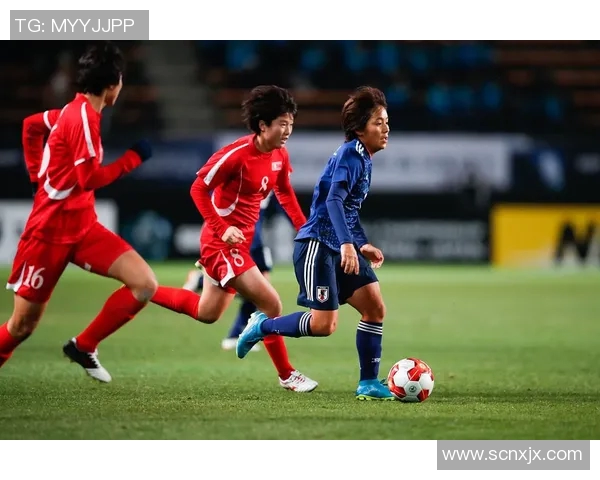 韩国女足对阵日本女足精彩直播全程回顾与赛后分析